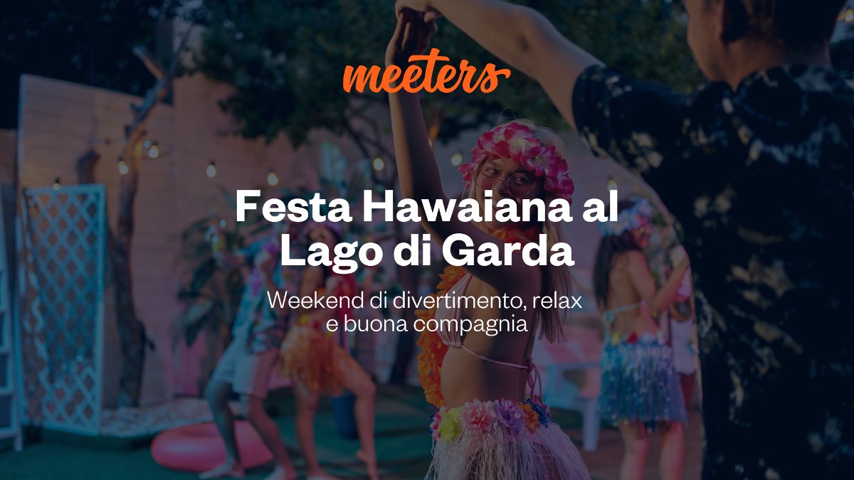 Fine settimana al Lago di Garda: festa Hawaiana in piscina con cena e Dj set